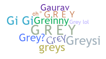 Nickname - Grey