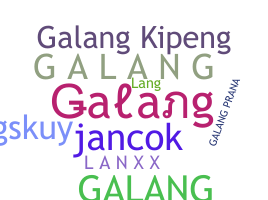 Nickname - Galang