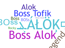 Nickname - BossAlok