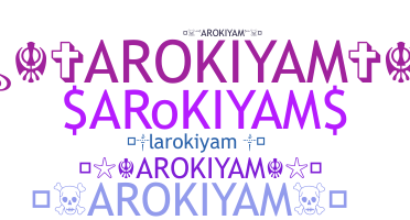 Nickname - Arokiyam