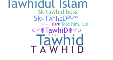 Nickname - tawhid