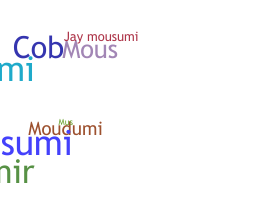 Nickname - Mousumi