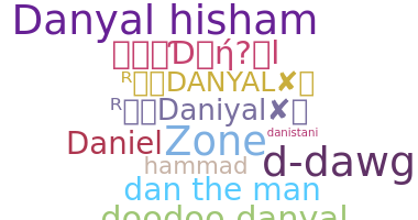 Nickname - Danyal