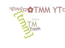 Nickname - TMM