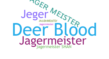 Nickname - JagerMeister