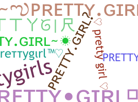 Nickname - Prettygirl