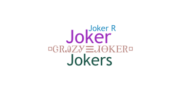 Nickname - Jokerr