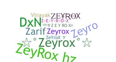 Nickname - ZeyRoX