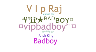 Nickname - vipbadboy