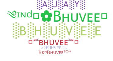 Nickname - Bhuvee