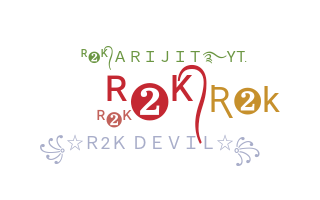 Nickname - R2K
