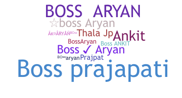 Nickname - BOSSARYAN