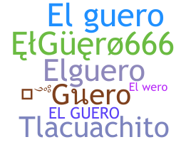 Nickname - ElGuero