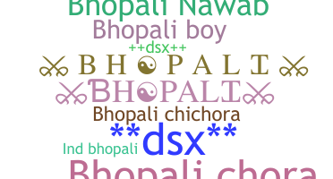 Nickname - Bhopali
