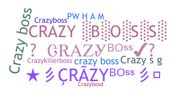 Nickname - crazyBoss