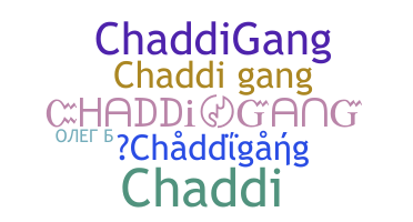 Nickname - Chaddigang