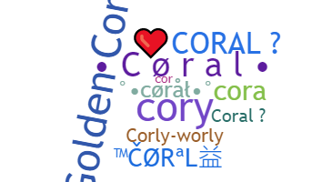 Nickname - Coral