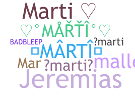 Nickname - Marti