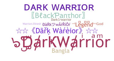 Nickname - DarkWarrior