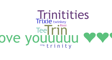 Nickname - Trinity