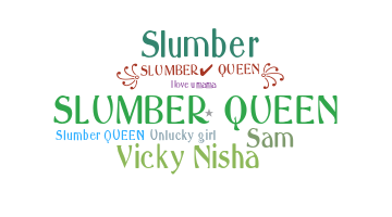 Nickname - Slumberqueen