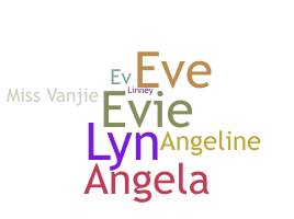 Nickname - Evangeline