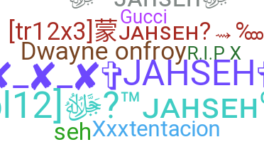 Nickname - Jahseh