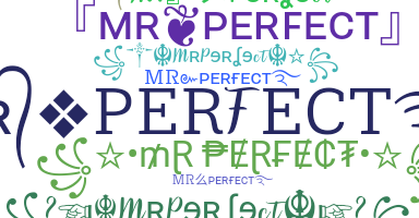 Nickname - MrPerfect