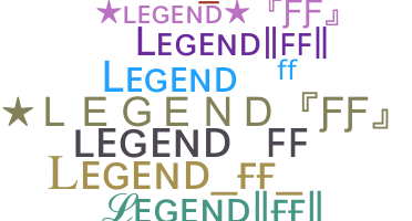 Nickname - LegendFF