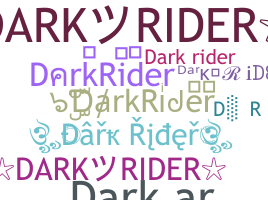 Nickname - DarkRider