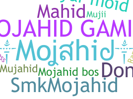 Nickname - mojahid
