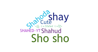 Nickname - Shahed