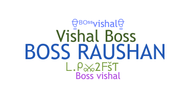 Nickname - Bossvishal