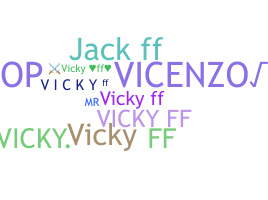 Nickname - Vickyff
