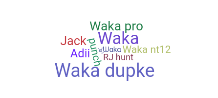 Nickname - Waka