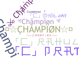 Nickname - Champion