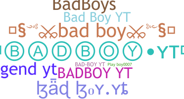 Nickname - BadBoyYT