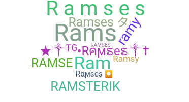 Nickname - Ramses