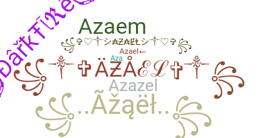 Nickname - Azael