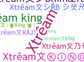 Nickname - Xtreamking
