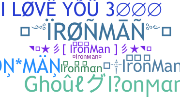 Nickname - Ironman