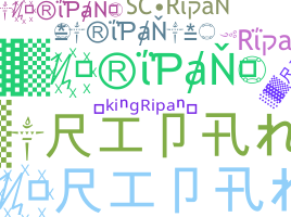 Nickname - Ripan
