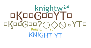 Nickname - KnightYT