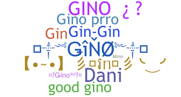 Nickname - gino