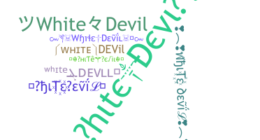 Nickname - WhiteDevil