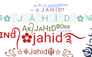 Nickname - Jahid