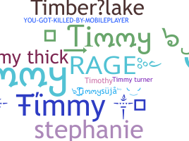 Nickname - Timmy