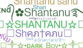 Nickname - Shantanu