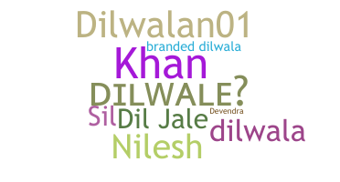 Nickname - Dilwale