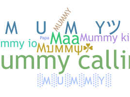 Nickname - Mummy